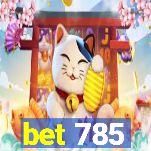 bet 785